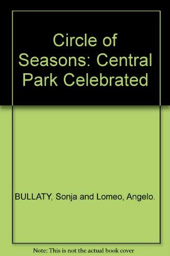 9780943276113: Circle of Seasons: Central Park Celebrated [Gebundene Ausgabe] by BULLATY, So...