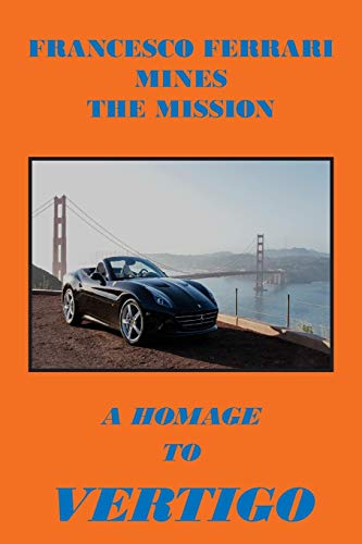 Beispielbild fr Francesco Ferrari Mines The Mission: A Homage To Vertigo zum Verkauf von Books From California