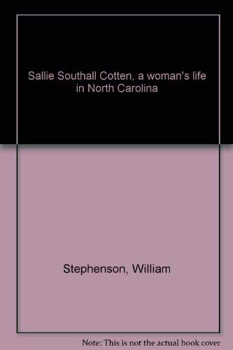 Stock image for Sallie Southall Cotten, a Woman's Life in North Carolina for sale by Reader's Corner, Inc.