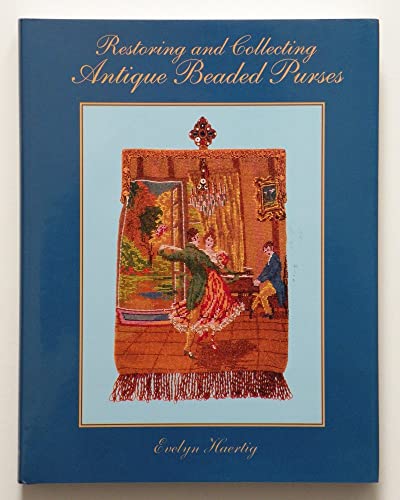 Imagen de archivo de Restoring Collecting Antique Beaded Purses a la venta por Front Cover Books