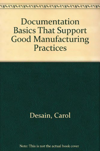 Beispielbild fr Documentation Basics That Support Good Manufacturing Practices: zum Verkauf von ThriftBooks-Dallas