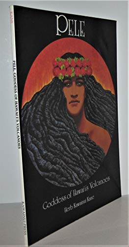 Beispielbild fr Pele: Goddess of Hawaii's Volcanoes zum Verkauf von Gulf Coast Books