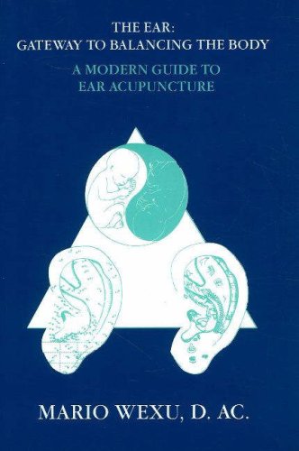 Beispielbild fr The Ear Gateway to Balancing the Body a Modern Guide to Ear Acupuncture zum Verkauf von Front Cover Books