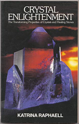 Stock image for Crystal Enlightenment: The Transforming Properties of Crystals and Healing Stones (Crystal Trilogy, Vol. 1) for sale by SecondSale