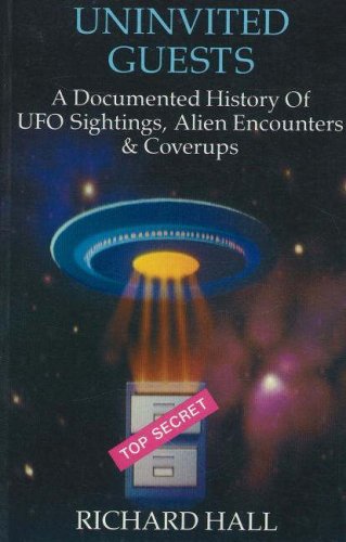 Stock image for Uninvited Guests: A Documented History of Ufo Sightings, Alien Encounters and Coverups for sale by HPB Inc.