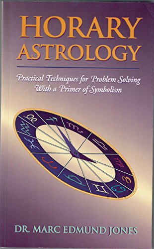 9780943358390: Horary Astrology: Practical Techniques for Problem-solving - With a Primer of Symbolism