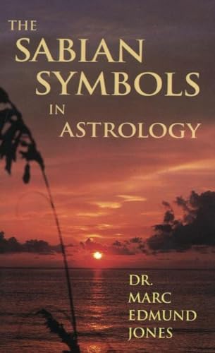 Stock image for The Sabian Symbols in Astrology: Illustrated by 1000 Horoscopes of Well Known People for sale by Irish Booksellers