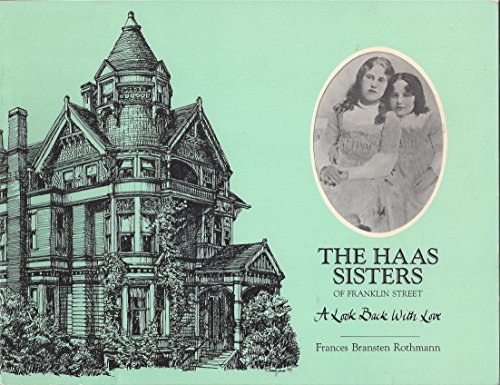 Stock image for The Haas Sisters of Franklin Street: A Look Back with Love for sale by Books From California
