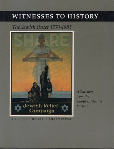 Stock image for Witnesses to History: The Jewish Poster 1770-1985. A Selection from the Judah L. Magnes Museum for sale by Henry Hollander, Bookseller