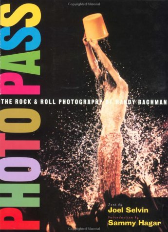 PhotoPass: The Rock and Roll Photography of Randy Bachman (9780943389172) by Joel Selvin