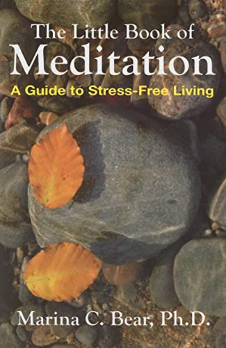 Imagen de archivo de The Little Book of Meditation : A Guide to Stress-Free Living a la venta por Better World Books