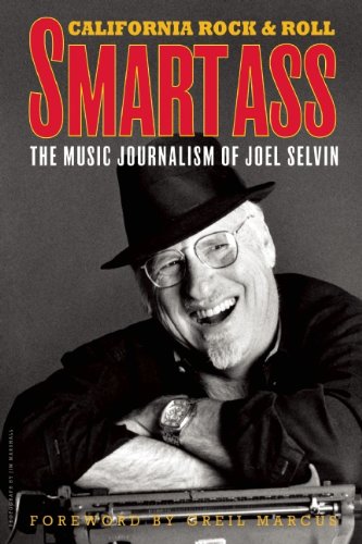 Beispielbild fr Smartass: The Music Journalism of Joel Selvin: California Rock and Roll (California Rock & Roll) zum Verkauf von HPB Inc.