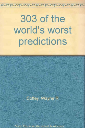 Stock image for 303 of the world's worst predictions for sale by Half Price Books Inc.