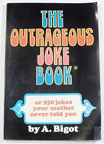 Stock image for The Outrageous Joke Book or 250 Jokes Your Mother Never Told You for sale by Wonder Book