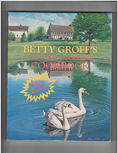 Stock image for Betty Groff's Country Goodness Cookbook for sale by ZBK Books
