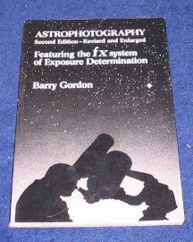 Stock image for Astrophotography: Featuring the Fx System of Exposure Determination for sale by Wonder Book
