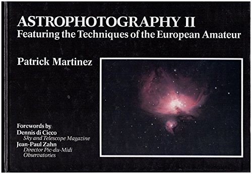 Beispielbild fr Astrophotography II: Featuring the Techniques of the European Amateur zum Verkauf von HPB-Emerald