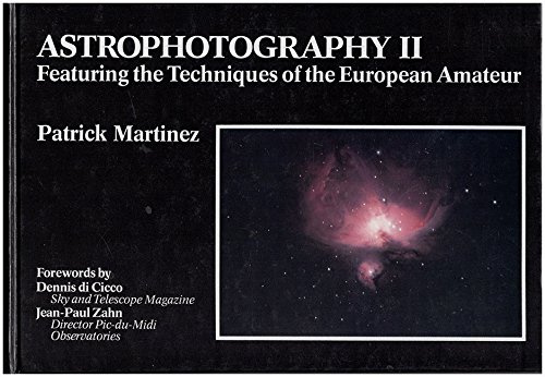 Stock image for Astrophotography II: Featuring the Techniques of the European Amateur for sale by HPB-Emerald