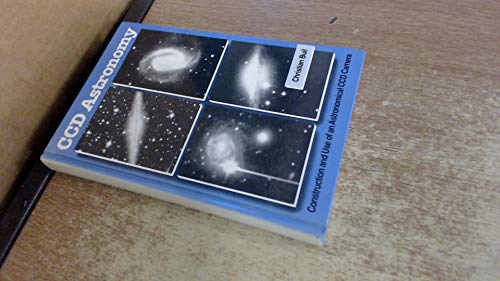 Beispielbild fr CCD Astronomy: Construction and Use of an Astronomical CCD Camera zum Verkauf von Books From California