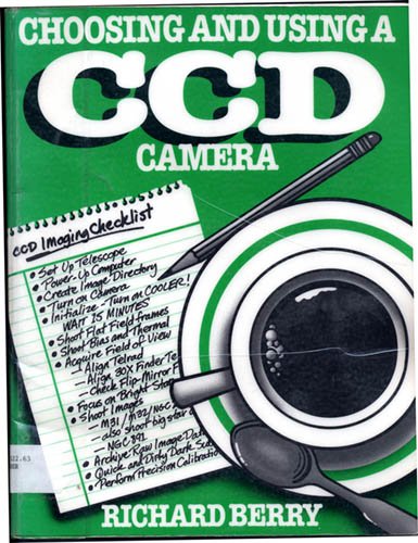 Stock image for Choosing and Using a Ccd Camera: A Practical Guide to Getting Maximum Performance from Your Ccd Camera/Book and Disk for sale by HPB-Red