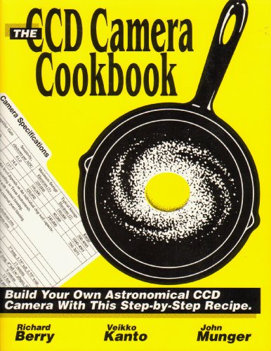 Beispielbild fr The CCD Camera Cookbook: How to Build Your Own CCD Camera zum Verkauf von WorldofBooks