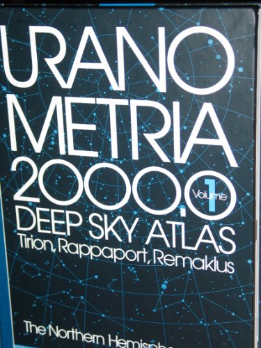 Uranometria 2000.0: Deep Sky Atlas, Vol. 1: The Northern Hemisphere to -6 Degrees (9780943396712) by Wil Tirion; Barry Rappaport; Will Remaklus