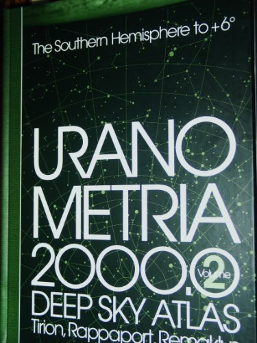 Uranometria 2000.0 Volume 2, The Southern Hemisphere to +6 (9780943396729) by Wil Tirion; Barry Rappaport
