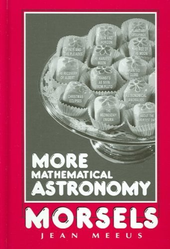 Stock image for More Mathematical Astronomy Morsels for sale by Anytime Books