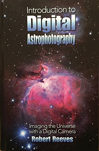 Imagen de archivo de Introduction To Digital Astrophotography: Imaging The Universe With A Digital Camera a la venta por John M. Gram
