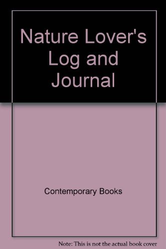 Marlor's Nature Lover's Log and Journal: Record Your Observations, Favorite Experiences, and Thoughts Through the Seasons (9780943400501) by Contemporary Books, Inc.; Marlin Bree; Loris Bree