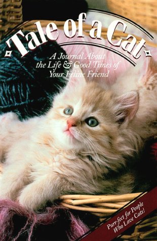 Beispielbild fr Tale of a Cat: A Journal About the Life & Good Times of Your Feline Friend zum Verkauf von Robinson Street Books, IOBA