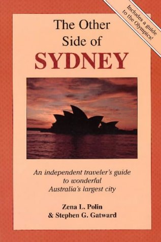Stock image for The Other Side of Sydney: An Independent Traveler's Guide to Wonderful Australia's Largest City for sale by WorldofBooks