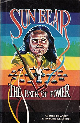 Beispielbild fr Sun Bear, the Path of Power: As Told to Wabun and to Barry Weinstock zum Verkauf von gigabooks