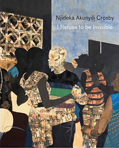 Beispielbild fr Njideka Akunyili Crosby : I Refuse to Be Invisible zum Verkauf von Better World Books