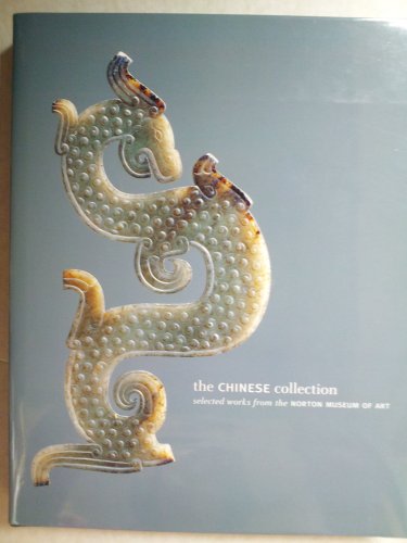Stock image for The Chinese Collection: Selected Works from the Norton Museum of Art for sale by Otter Creek Used Books (VABA Member)
