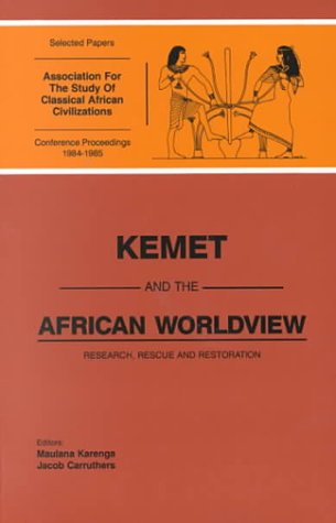 Beispielbild fr Kemet and the African Worldview: Research, Rescue and Restoration zum Verkauf von HPB Inc.