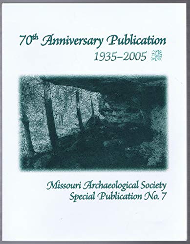 Beispielbild fr Missouri Archaeological Society Special Publication Number 7: 70th Anniversary Publication zum Verkauf von Chuck Price's Books