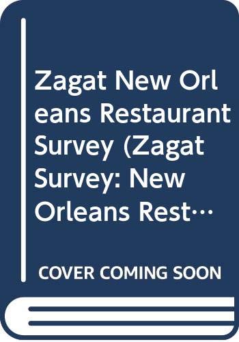 Zagat New Orleans Restaurant Survey (Zagat Survey: New Orleans Restaurants) (9780943421049) by Zagat Publishers; Zagat, Nina S.; Zagat, Eugene H.