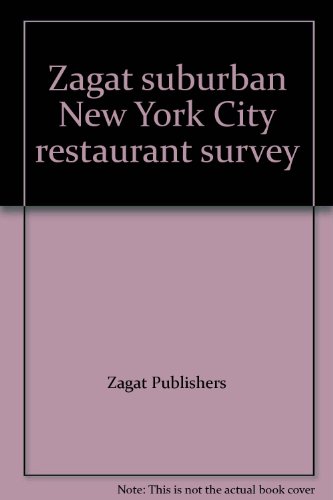 Zagat Suburban New York City Restaurant Survey (9780943421445) by Zagat Publishers