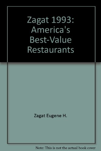 Zagat 1993: America's Best-Value Restaurants (9780943421667) by Zagat Publishers; Zagat, Nina S.; Zagat, Eugene H.