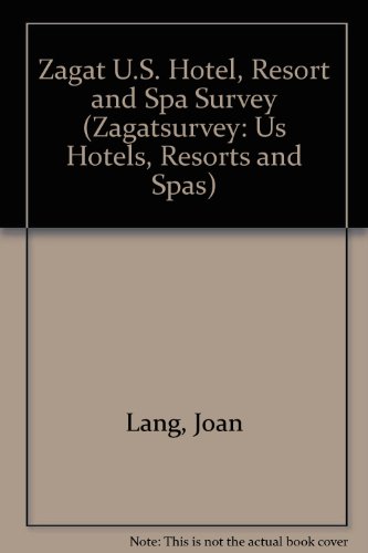 Stock image for Zagat U.S. Hotel, Resort and Spa Survey (ZAGATSURVEY: US HOTELS, RESORTS AND SPAS) for sale by Wonder Book