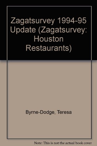 Zagatsurvey 1994-95 Update (ZAGATSURVEY: HOUSTON RESTAURANTS) (9780943421919) by Byrne-Dodge, Teresa; Foster, Hal; Davies, Cass