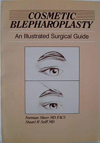 Stock image for Cosmetic Blepharoplasty: An Illustrated Surgical Guide for sale by dsmbooks