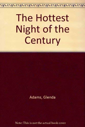Beispielbild fr The Hottest Night of the Century zum Verkauf von Robinson Street Books, IOBA