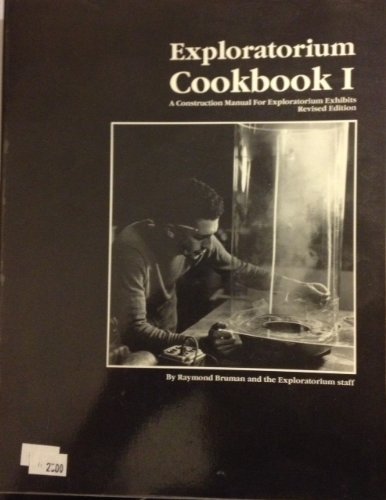 Stock image for Exploratorium Cookbook II: A Construction Manual for Exploratorium Exhibits for sale by Open Books West Loop
