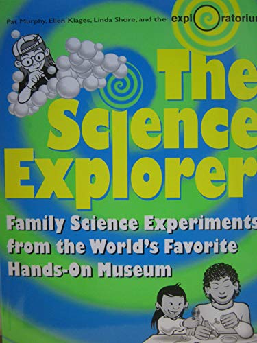 Beispielbild fr The Science Explorer - Family Science Experiments from the World's Favorite Hands-on Museum zum Verkauf von ThriftBooks-Atlanta