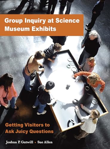 Stock image for Group Inquiry at Science Museum Exhibits. Getting Visitors to Ask Juicy Questions for sale by Research Ink