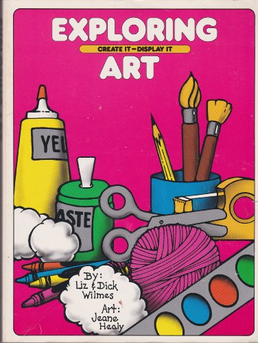 Beispielbild fr Exploring Art : Create It - Display It zum Verkauf von Better World Books