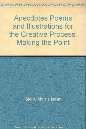 Stock image for Anecdotes Poems and Illustrations for the Creative Process: Making the Point for sale by Basement Seller 101