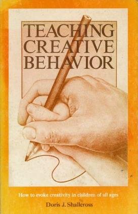 9780943456072: Teaching Creative Behavior: How to Evoke Creativity in Children of All Ages